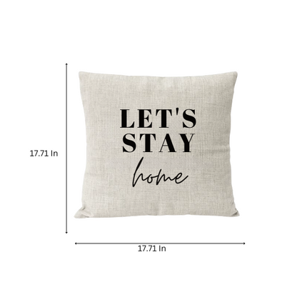 Let's Stay Home Inspirational Quote Pillow Cover - Cozy Modern Home Decor